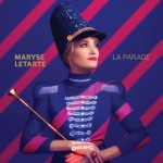 Maryse Letarte - La Parade