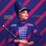 Maryse Letarte - La Parade - copie